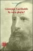 Giuseppe Garibaldi. Fu vera gloria?