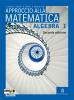 Approccio alla matematica. Algebra. Con espansione online. Per le Scuole superiori vol.1