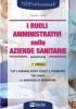 I ruoli amministrativi nelle aziende sanitarie. Eserciziario