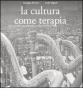 La cultura come terapia. Le attivit� culturali del comune di Milano dal 1976 al 1986