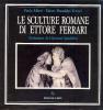 Le sculture romane di Ettore Ferrari