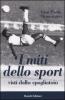 I miti dello sport. Visti dallo spogliatoio