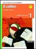 Il colibr�. Letture per un anno. Con quaderno di scrittura. Con espansione online. Per la Scuola media vol.1