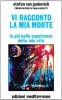 Vi racconto la mia morte