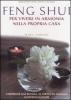 Feng Shui. Per vivere in armonia nella propria casa. Con carte e gadget