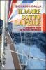 Il mare sotto la pelle. Cinquemila miglia nel Pacifico Meridionale