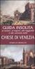 Guida insolita ai misteri, ai segreti, alle leggende e alle curiosit� delle chiese di Venezia