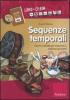 Sequenze temporali. Giochi e attivit� per imparare a ordinare gli eventi. Kit. Con CD-ROM