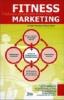 Fitness marketing. Fidelizzare ed acquisire nuovi clienti