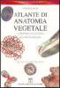 Atlante di anatomia vegetale. La struttura microscopica delle piante vascolari