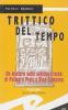Trittico del tempo. Un mistero sulle antiche tracce di Pellegro Piola e Dino Campana