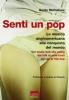 Senti un pop. La musica anglo americana alla conquista del mondo. Dal music-hall allo swing, dal folk al rock'n'roll, dal rap al trip-hop