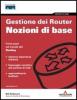 Gestione dei router. Nozioni di base