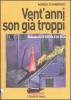 Vent'anni son gi� troppi. Romanzo di lotta e di vita