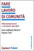 Fare lavoro di comunit�. Riferimenti teorici e strumenti operativi