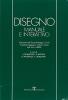 Disegno. Manuale interattivo. Eserciziario del corso di Disegno I