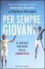 Per sempre giovani. Il circolo virtuoso della longevit�