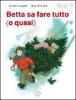 Betta sa fare tutto (o quasi)