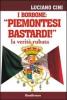 I borbone. �Piemontesi bastardi� la verit� rubata