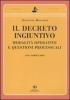 Il decreto ingiuntivo. Modalit� operative e questioni processuali. Con formulario