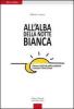 All'alba della Notte Bianca. Liberare la citt� dalla politica spettacolo e realizzare il bene comune