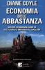 Economia dell'abbastanza. Gestire l'economia come se del futuro ci importasse qualcosa