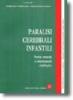 Paralisi cerebrali infantili. Storia naturale e orientamenti riabilitativi