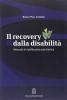 Il recovery dalla disabilit�. Manuale di riabilitazione psichiatrica
