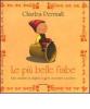 Le pi� belle fiabe. Fiabe classiche da sfogliare, leggere, raccontare e ascoltare