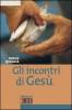 Gli incontri di Ges�