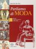 Parliamo di moda. Per gli Ist. professionali vol.1