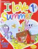 I love summer. Con gioco e CD Audio. Per la 1� classe elementare