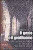 Il genio e il gentiluomo. Einstein e il matematico italiano che salv� la teoria della relativit� generale