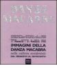 Immagini della danza macabra nella cultura occidentale dal Medioevo al Novecento. Catalogo della mostra (Pinzolo, Cusiano, Caldes 1998)