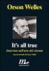 It's all true. Interviste sull'arte del cinema