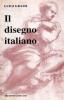 Il disegno italiano dal Trecento al Seicento