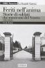 Feriti nell'anima. Storie di soldati dai manicomi del Veneto 1915-1918