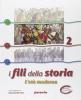 I fili della storia. Con Laboratorio competenze. Per la Scuola media vol.2