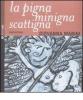 La pigna minigna scattigna. Cantastorie. Con CD Audio vol.1