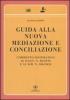 Guida alla nuova mediazione e conciliazione