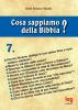 Cosa sappiamo della Bibbia? vol.7