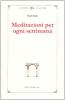 Meditazioni per ogni settimana