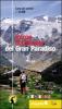 Cartoguida del parco nazionale del Gran Paradiso. La cartoguida dei sentieri 1:50.000