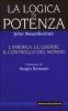 La logica di potenza. L'America, le guerre, il controllo del mondo
