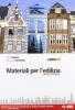 Materiali per l'edilizia. Tecnologia delle costruzioni & progettazione edilizia. Con espansione online. Per gli Ist. tecnici