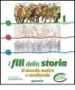 I fili della storia. Con Laboratorio competenze. Per la Scuola media vol.3