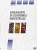 Lineamenti di economia industriale. Per le Scuole superiori