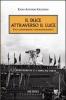 Il duce attraverso il Luce. Una confessione cinematografica