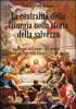 La centralit� della liturgia nella storia della salvezza. Le sorti dell'uomo tra il primato della liturgia e il suo crollo.