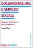 Documentazione e servizio sociale. Manuale di scrittura per gli operatori
